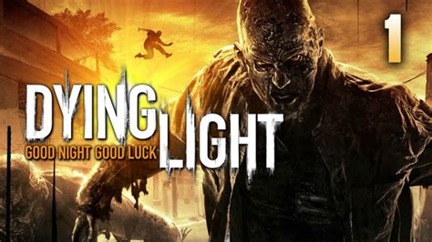 Dying Light - A Thrilling Parkour Experience With Terrifying Zombies!