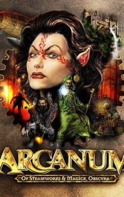  Arcanum: Of Steamworks and Magick Obscura – A Steampunk RPG Where Spells Meet Cogs!