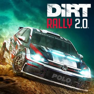  Dirt Rally 2.0: An Epic Ode To Off-Road Mayhem!