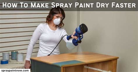 How to Dry Spray Paint Faster: Unlocking the Secrets to Speedy Drying and Beyond