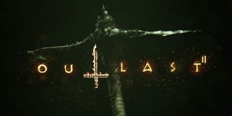 Outlast 2: A Descent into Religious Madness and Brutality!